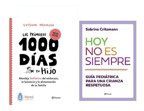 Pack Los Primeros 1000 Dias De Tu Hijo + Hoy No Es Siempre