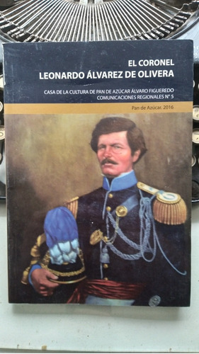 El Coronel Leonardo Álvarez De Olivera