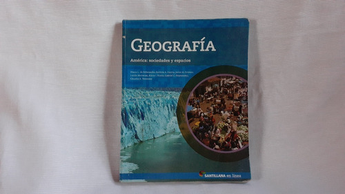 Geografia America Sociedades Y Espacios Santillana En Linea