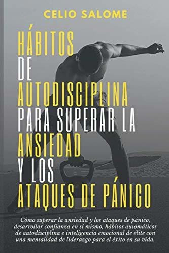 Libro : Habitos De Autodisciplina Para Superar La Ansiedad 