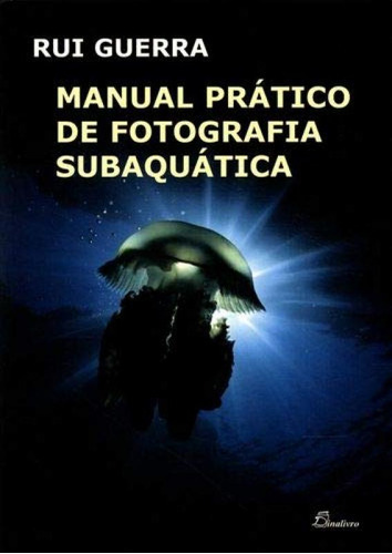 Manual Prático De Fotografia Subaquática