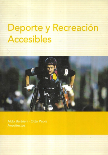 Deporte Y Recreación Accesibles / Aldo Barbieri - Otto Papis