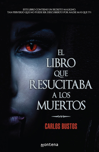 El libro que resucitaba a los muertos, de Bustos, Carlos. Serie Infinita Editorial Montena, tapa blanda en español, 2013