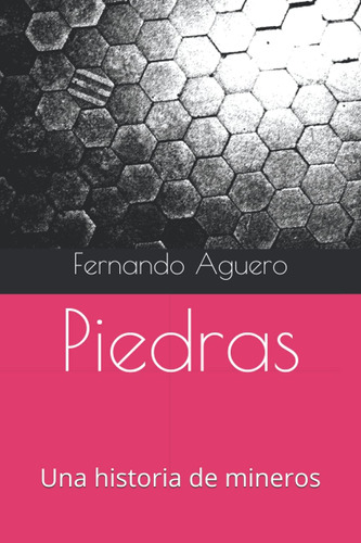 Libro: Piedras,: Una Historia Mineros (spanish Edition)