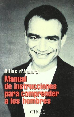 Manual De Instrucciones Para Comprender A Los Homb, de D'ambra.Gilles. Editorial S/D en español