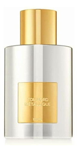 Tom Ford Metallique Edp 100 Ml Vapo