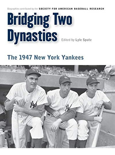 Libro: Bridging Two Dynasties: The 1947 New York Yankees In