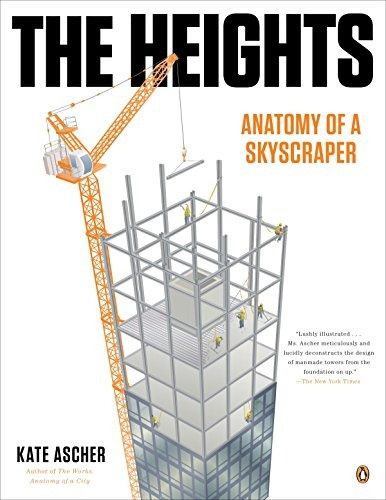 Book : The Heights: Anatomy Of A Skyscraper - Kate Ascher