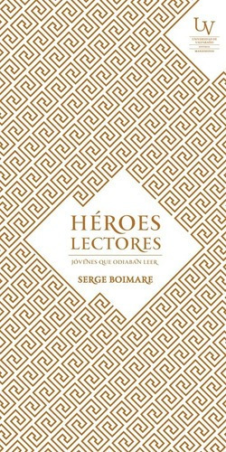 Héroes Lectores. Jóvenes Que Odiaban Leer - Serge Boimare