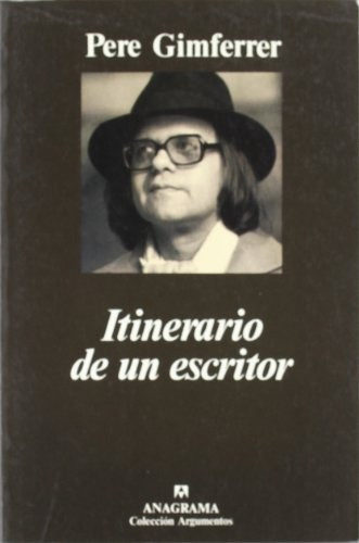 Itinerario De Un Escritor, De Gimferrer, Pere. Serie N/a, Vol. Volumen Unico. Editorial Anagrama, Tapa Blanda, Edición 1 En Español, 1996