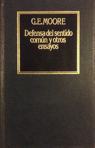 Defensa Del Sentido Común Y Otros Ensayos - G. E. Moore (Usado)