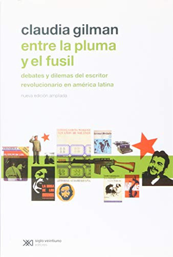 Entre La Pluma Y El Fusil - Ed. Ampliada, Gilman, Siglo Xxi