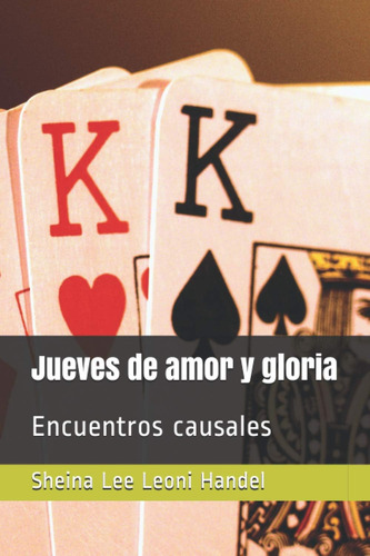 Libro: Jueves De Amor Y Gloria: Encuentros Causales (edición