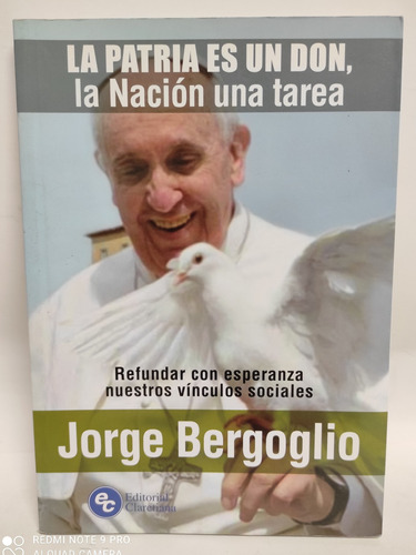 La Patria Es Un Don La Nacion Una Tarea - J Bergoglio