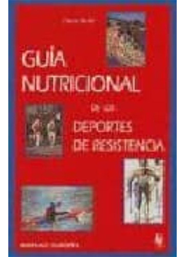 Guia Nutricional De Los Deportes De Resistencia, De Riche, Denis. Editorial Imp. Cauce Libros   Hispano Europea, Tapa Blanda En Español