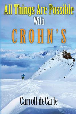 Libro All Things Are Possible With Crohn's: Enjoy Living ...