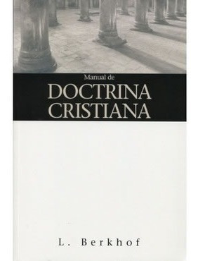 Manual De Doctrina Cristiana - Berkhof