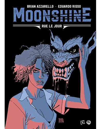Moonshine Vol 03 Rue Le Jour, De Brian Azzarello. Serie Moonshine Editorial Historieteca, Tapa Rustica, Edición 1 En Español, 2023