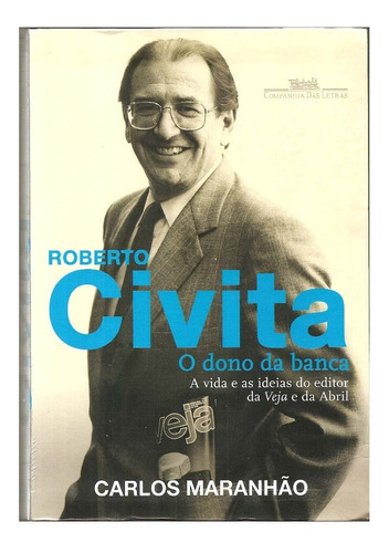 Livro Roberto Civita, O Dono Da Banca - Carlos Maranhão