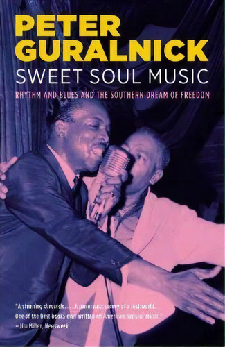 Sweet Soul Music : Rhythm And Blues And The Southern Dream Of Freedom, De Peter Guralnick. Editorial Little, Brown & Company, Tapa Blanda En Inglés