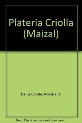 Libro Plateria Criolla De Monica Gloria Hoss De Le Comte