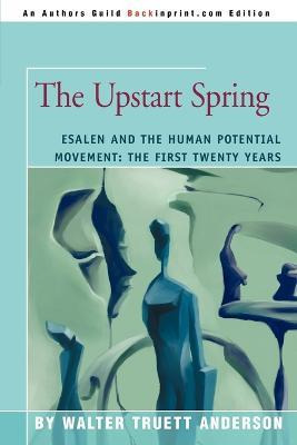 Libro The Upstart Spring - Walter Truett Anderson