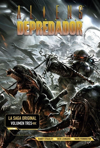 Aliens Vs Depredador La Saga Original 3 - Randy Stradley-...