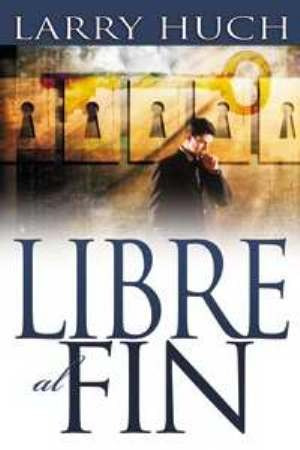 Libre Al Fin  - Larry Huch