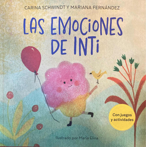 Las Emociones De Inti- Con Juegos Y Actividades- Schwindt