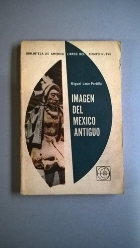 Imagen Del México Antiguo - León Portilla