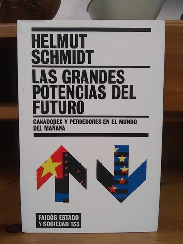 Las Grandes Potencias Del Futuro Helmut Schmidt 