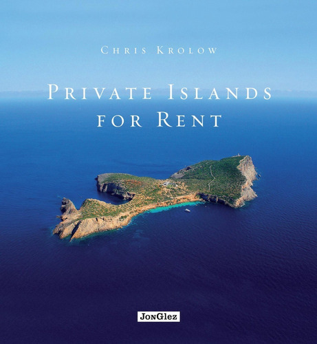 Private Islands For Rent, De Chris Krolow. Editorial Jonglez, Tapa Dura, Edición 1 En Inglés, 2012