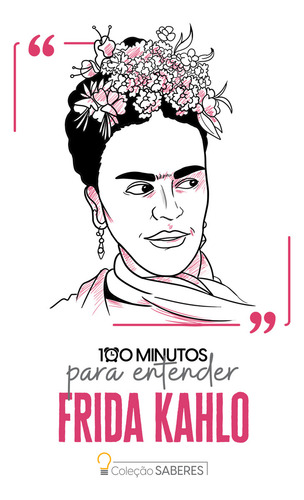 100 Minutos Para Entender Frida Kahlo