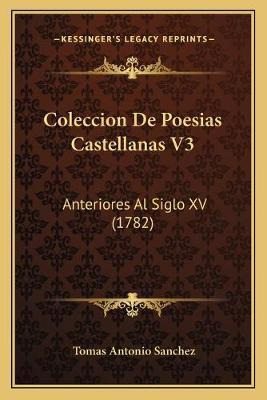 Libro Coleccion De Poesias Castellanas V3 : Anteriores Al...