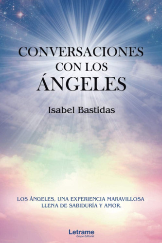 Libro: Conversaciones Con Los Ángeles (autoayuda) (edición