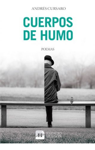 Cuerpos De Humo, de Andrés Cursaro., vol. Unico. Editorial Espacio Hudson, tapa blanda en español, 2017