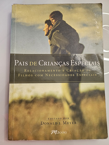 Pais De Crianças Especiais Relacionamento E Criação De Filhos Com Necessidades Especiais. (Usado)