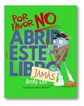 Comprar Por Favor No Abrir Este Libro Jamas de Andy Lee Editorial Latinbooks Internacional Tapa dura