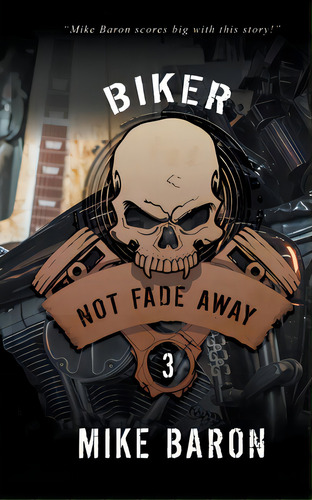 Not Fade Away, De Baron, Mike. Editorial Wolfpack Pub, Tapa Blanda En Inglés