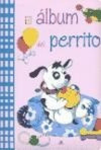 Libro - Album Del Perrito (cartone) - Vv. Aa. (papel)