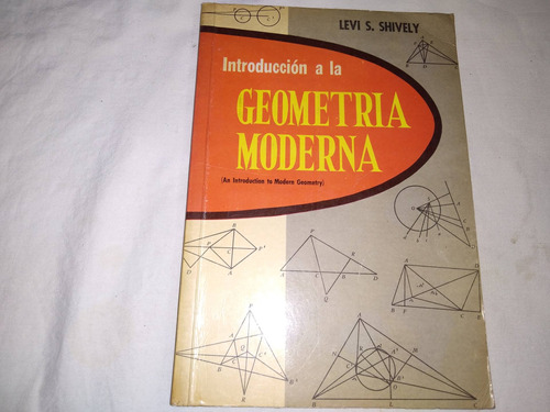 Introducción A La Geometría Moderna.- Levi S. Shively.