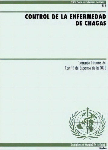 Control De La Enfermedad De Chagas, De Who. Editorial World Health Organization, Tapa Blanda En Español