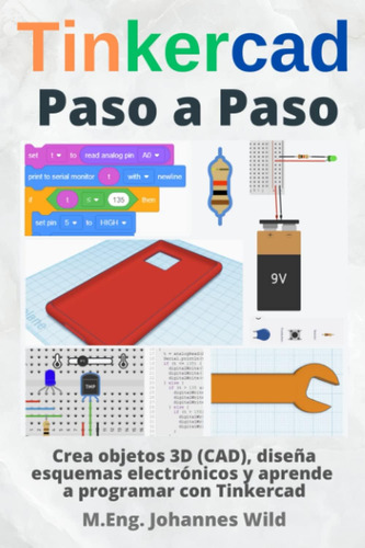 Libro: Tinkercad | Paso A Paso: Crea Objetos 3d (cad), Diseñ