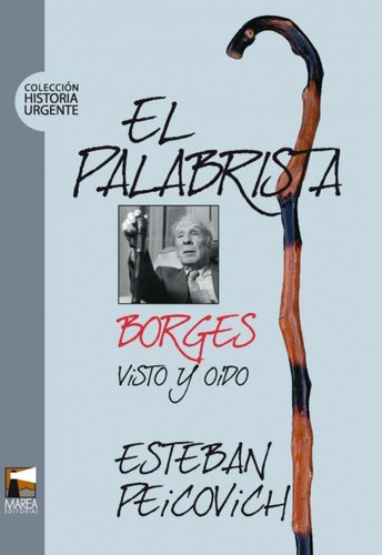 El Palabrista - Borges Visto Y Oído, De Esteban Peicovich. Editorial Marea, Tapa Blanda En Español