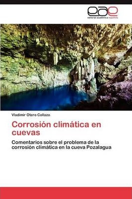 Libro Corrosion Climatica En Cuevas - Otero Collazo Vladi...