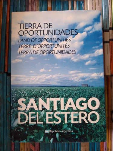 Tierra De Oportunidades Santiago Del Estero -rf Libros 