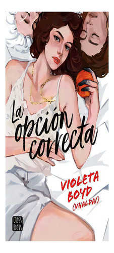La Opción Correcta: La Opción Correcta, De Violeta Boyd. Editorial Planeta, Tapa Blanda, Edición 1 En Español, 2023