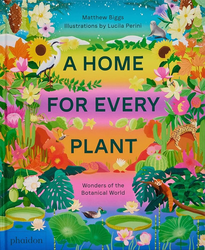 A Home For Every Plant: Wonders Of The Botanical World, De Matthew Biggs. Editorial Phaidon, Tapa Blanda, Edición 1 En Inglés