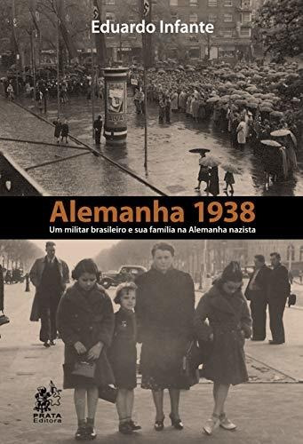 Libro Alemanha 1938 Um Militar Brasileiro E Sua Família Na A