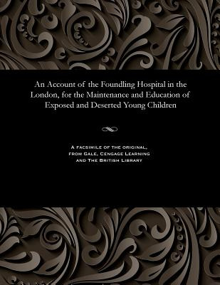 Libro An Account Of The Foundling Hospital In The London,...